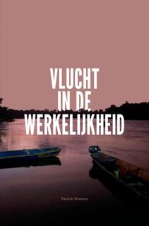 Vlucht in de werkelijkheid - Patrick Wouters (ISBN 9789464657692)