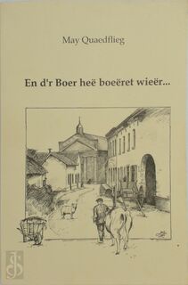 En d'r boer heë boeëret wieër ..., of de voorouders en nakomelingen van Wilhelm Baur en Trineke Zengen van Nieuwenhagen - Mathias Maria Johannes Hubertus Quaedflieg
