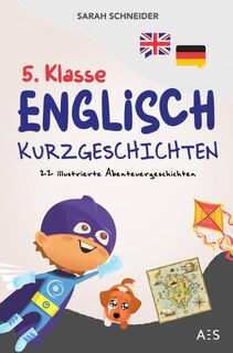 5. Klasse Englisch Kurzgeschichten - Sarah Schneider (ISBN 9789464857849)