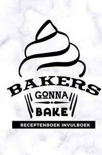 Receptenboek invulboek: Bakers gonna bake - Gold Arts Books (ISBN 9789464482515)