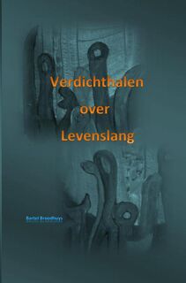 Verdichthalen over Levenslang zwart wit - Bartel Broodhuys (ISBN 9789464184624)