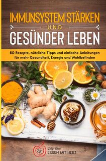 IMMUNSYSTEM STÄRKEN UND GESÜNDER LEBEN - Lilly Koch (ISBN 9789464858297)