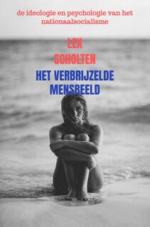 het verbrijzelde mensbeeld - Lex Scholten (ISBN 9789402148220)