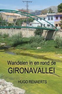 Wandelen in en rond de Gironavallei - Hugo Renaerts (ISBN 9789464352764)