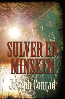 Sulver en minsken - Joseph Conrad (ISBN 9789463651448)