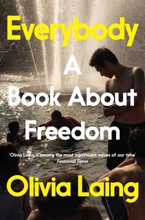 Everybody - Olivia Laing (ISBN 9781509857128)