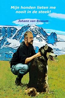 Mijn honden lieten me nooit in de steek! - Johann van Rossum (ISBN 9789464805116)