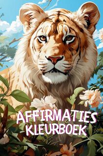 Affirmaties Kleurboek voor Volwassenen, Meisjes en Kinderen: Een Gids naar Helpende gedachten - Isla Kleurboeken voor Volwassenen (ISBN 9789464929997)