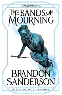 The Bands of Mourning - Brandon Sanderson (ISBN 9781473208278)