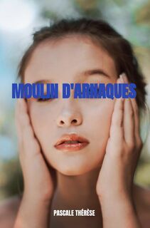 Moulin d'arnaques - Pascale Thérèse (ISBN 9789403710761)