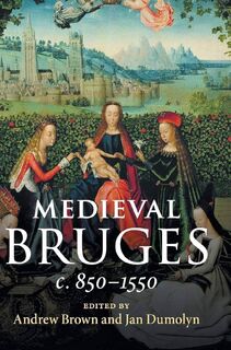 Medieval Bruges - Andrew Brown, Jan Dumolyn (ISBN 9781108419659)
