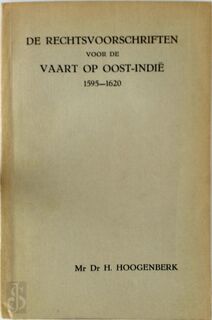 De rechtsvoorschriften voor de vaart op Oost-Indië - Hendrik Hoogenberk
