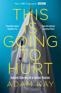 This is Going to Hurt - Adam Kay (ISBN 9781509858637)