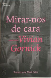 Mirar-nos de cara - Vivian Gornick (ISBN 9788412006926)