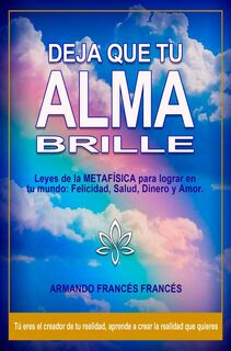 DEJA QUE TU ALMA BRILLE - Armando FRANCES FRANCES (ISBN 9789403741512)