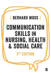 Communication Skills in Nursing, Health and Social Care - Moss (ISBN 9781526490155)