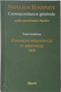 Correspondance générale 8: Tilsit, l'apogée de l'Empire, 1807 - Napoléon Bonaparte, Gabriel Madec [Ed.] (ISBN 9782213666235)
