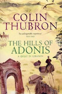The Hills of Adonis - Colin Thubron (ISBN 9780099532286)