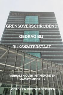 Grensoverschrijdend gedrag bij Rijkswaterstaat - Victor En Victoria Strijden (ISBN 9789465121789)