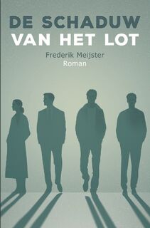 De schaduw van het lot - Frederik Meijster (ISBN 9789083201740)