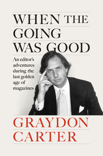 When the Going Was Good - Graydon Carter (ISBN 9780593655900)