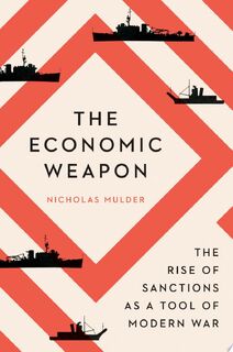 The Economic Weapon - Nicholas Mulder (ISBN 9780300259360)