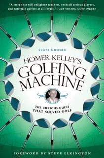 Homer Kelley's Golfing Machine - Scott Gummer (ISBN 9781592405534)