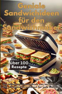 Geniale Sandwichideen für den Sandwichmaker - Emilia Koch (ISBN 9789403776743)