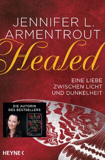 Healed - Eine Liebe zwischen Licht und Dunkelheit - Jennifer L. Armentrout (ISBN 9783453322769)