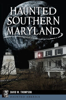 Haunted Southern Maryland - David Thompson (ISBN 9781467144490)