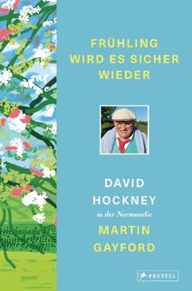 Frühling wird es sicher wieder - David Hockney, Martin Gayford (ISBN 9783791379494)