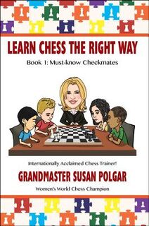Polgar, S: Learn Chess the Right Way - Susan Polgar (ISBN 9781941270219)