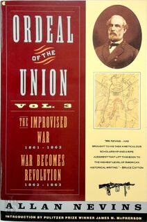 Ordeal of the Union - Volume 3: The Improvised War 1861-1862 - Allan Nevins (ISBN 9780020354437)