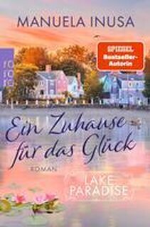 Lake Paradise - Ein Zuhause für das Glück - Manuela Inusa (ISBN 9783499007484)