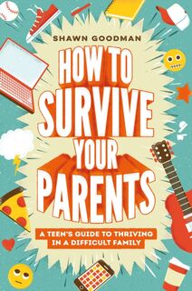 How to Survive Your Parents - Shawn Goodman (ISBN 9780593697528)