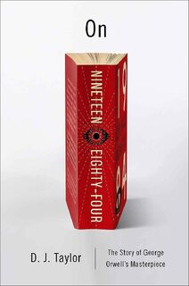 On Nineteen Eighty-Four - D.J. Taylor (ISBN 9781419738005)