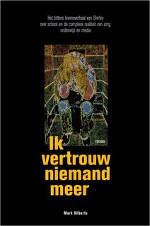Ik vertrouw niemand meer - Mark Hilberts (ISBN 9789082205275)