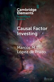 Causal Factor Investing - Marcos M. (ADIA Lab) Lopez de Prado (ISBN 9781009397292)
