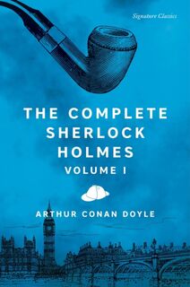 The Complete Sherlock Holmes, Volume I - Sir Arthur Conan Doyle (ISBN 9781435172142)