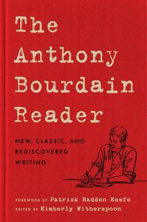 The Anthony Bourdain Reader - Anthony Bourdain (ISBN 9780062863959)