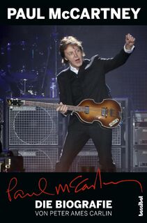 Paul McCartney - Die Biografie - Peter Ames Carlin (ISBN 9783854456308)