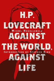 H. P. Lovecraft: Against the World, Against Life - Michel Houellebecq (ISBN 9782374950846)