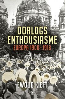 Oorlogsenthousiasme - Ewoud Kieft (ISBN 9789023484349)