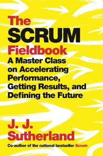 Scrum Fieldbook - J.J. Sutherland (ISBN 9780593137451)