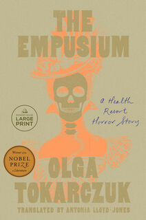 The Empusium: A Health Resort Horror Story - Olga Tokarczuk (ISBN 9780593949221)