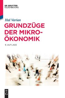 Grundzuge der Mikrooekonomik - Hal R (University of California at Berkeley) Varian (ISBN 9783110440935)