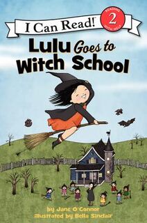 Lulu Goes to Witch School - Jane O'Connor (ISBN 9780062233509)