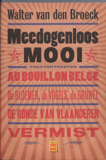 Meedogenloos mooi - Walter Van Den Broeck (ISBN 9789460010064)