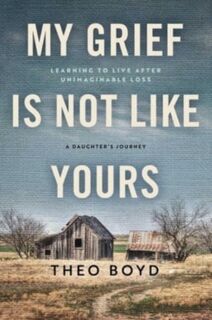 My Grief Is Not Like Yours - Theo Boyd (ISBN 9781637631560)