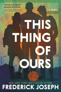 This Thing of Ours: (A Coming-Of-Age Young Adult Novel That Confronts Racism, Classism, Homophobia, and Book Banning) - Frederick Joseph (ISBN 9781536233469)